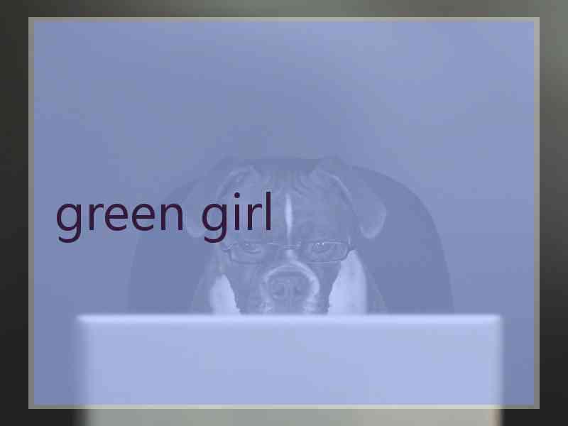 green girl