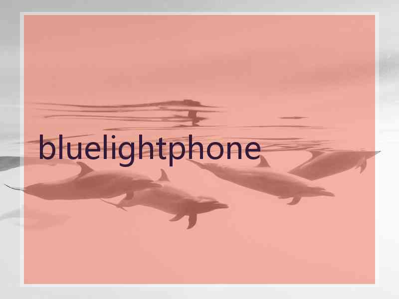 bluelightphone