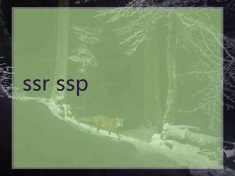 ssr ssp