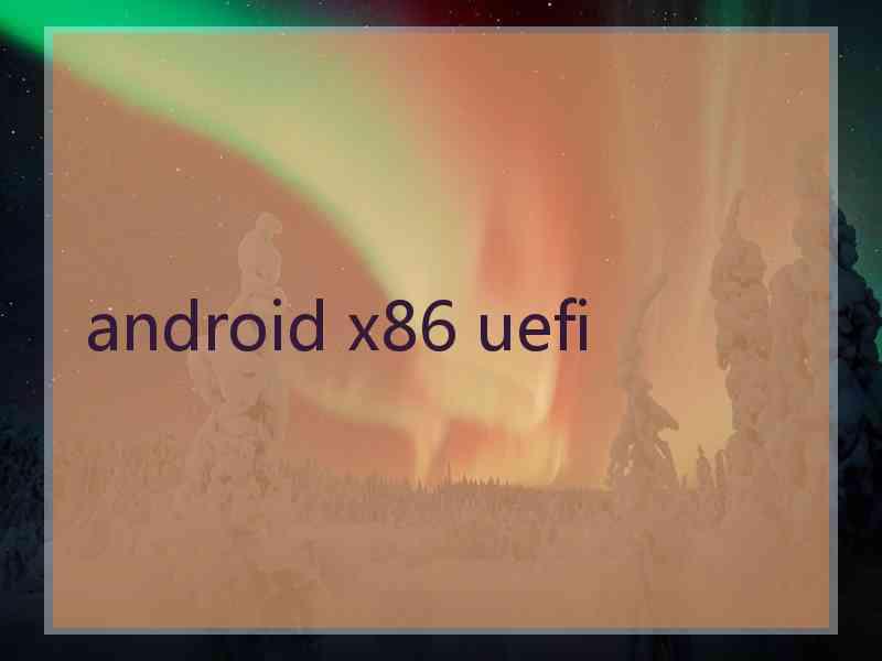 android x86 uefi