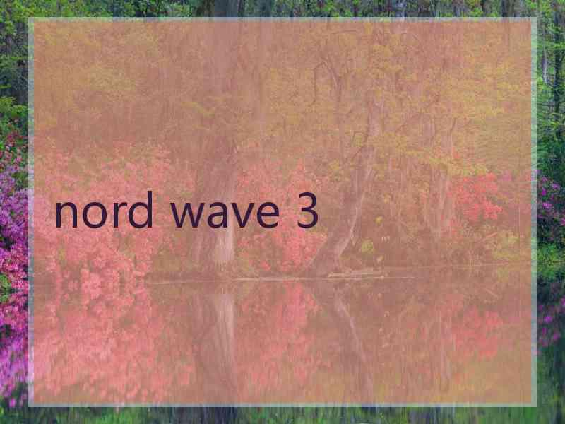 nord wave 3