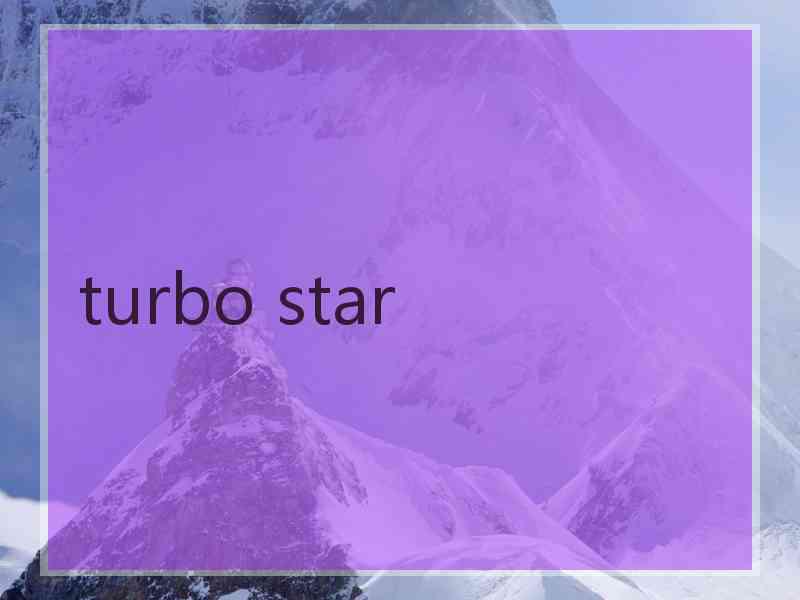 turbo star