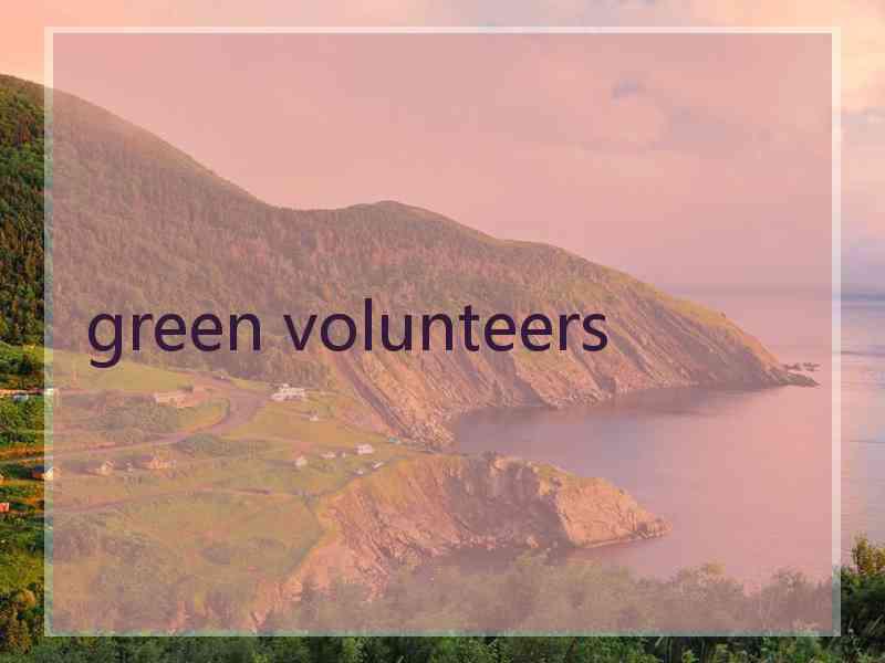 green volunteers