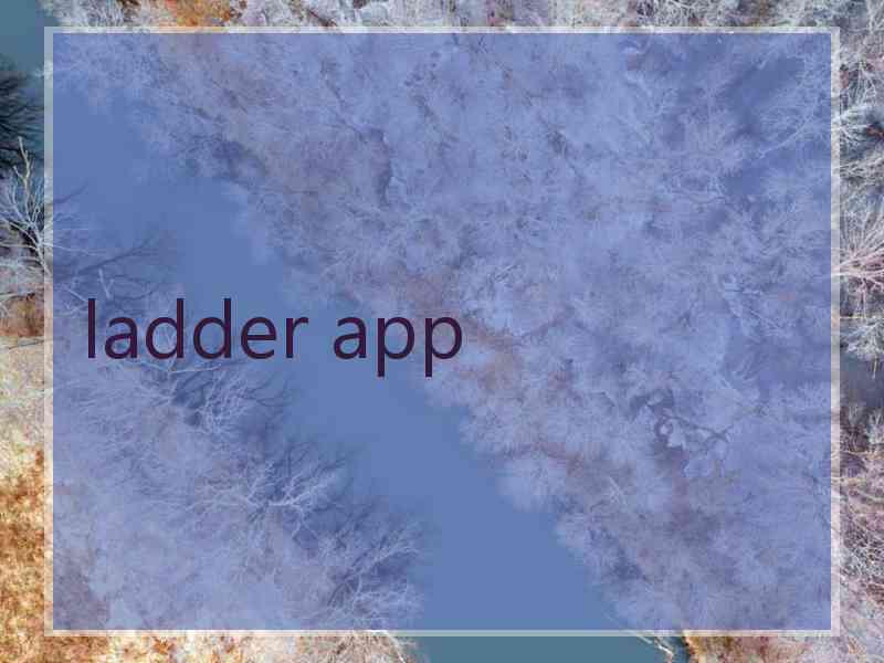 ladder app