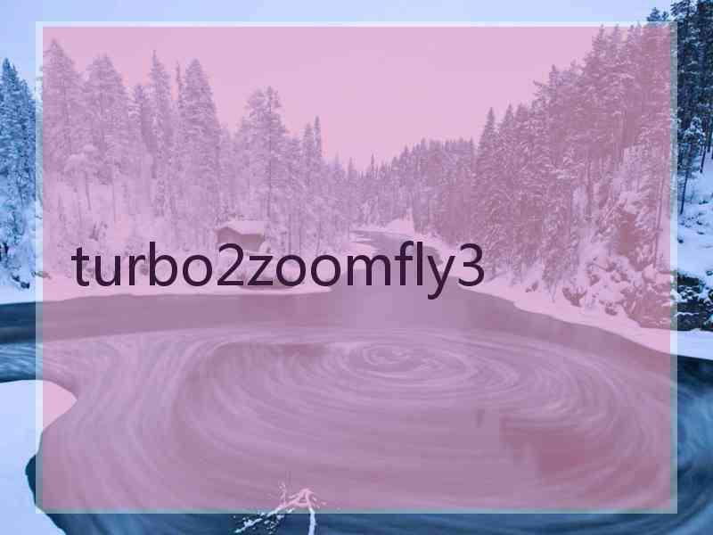 turbo2zoomfly3