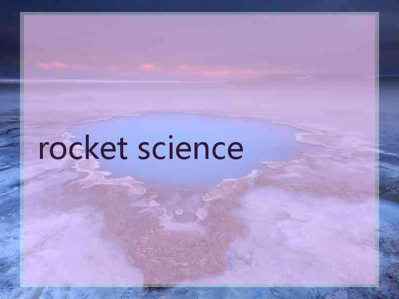 rocket science