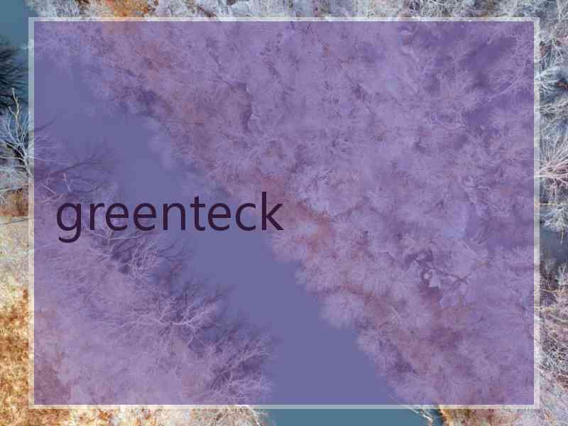 greenteck