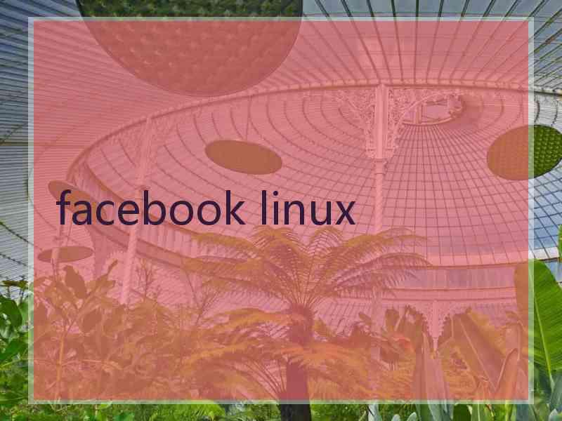 facebook linux