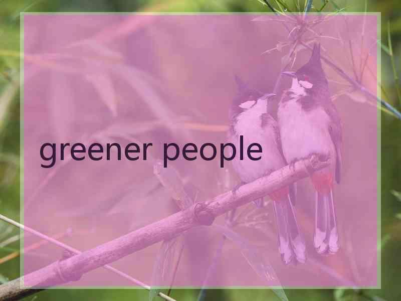 greener people