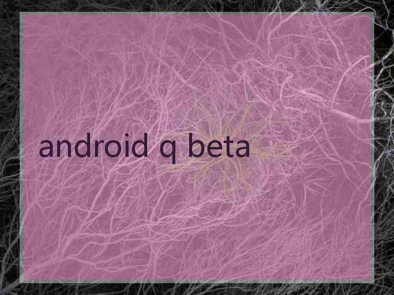 android q beta