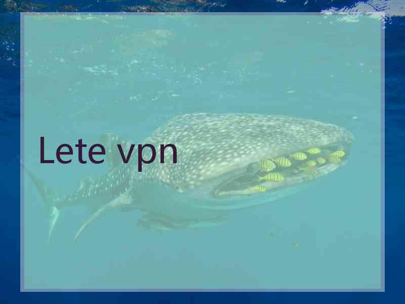 Lete vpn