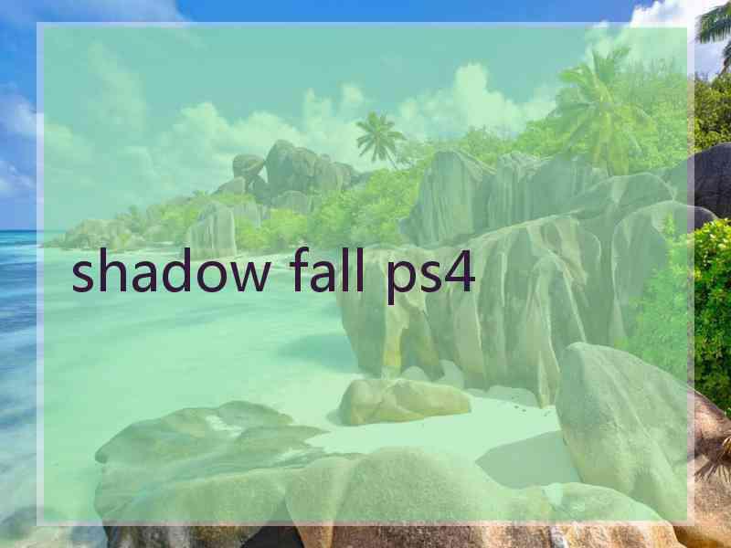 shadow fall ps4