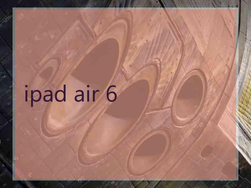 ipad air 6